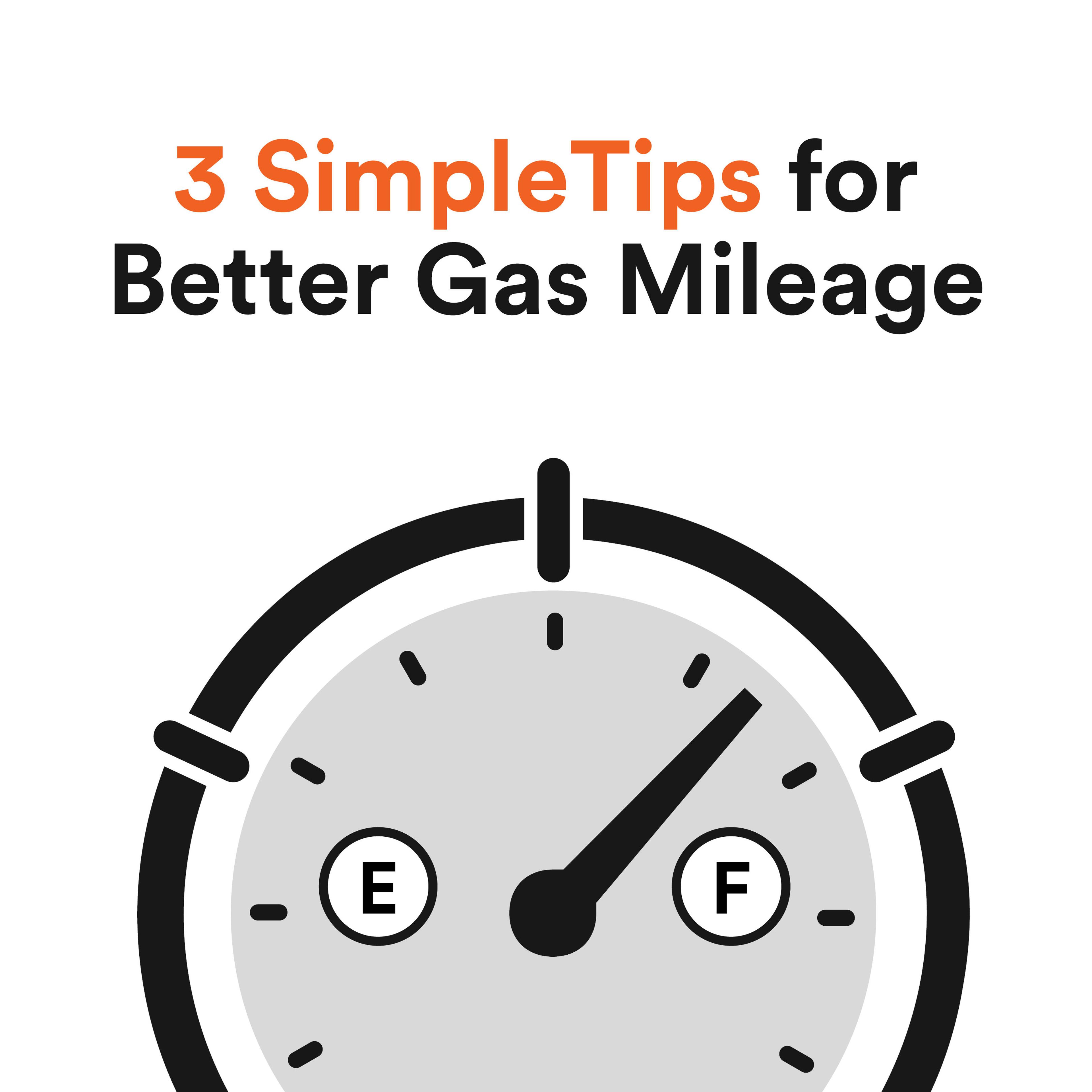 3 SimpleTips for Better Gas Mileage